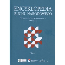 Encyklopedia ruchu narodowego. Organizacje, wydarzenia, pojęcia, tom 2