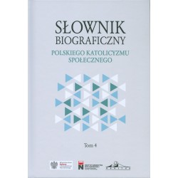 Słownik biograficzny polskiego katolicyzmu społecznego, tom 4