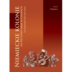 Niemieckie kolonie na Pacyfiku oraz w Chinach na przełomie XIX i XX wieku