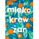 Mleko krew żar Dantiel W. Moniz motyleksiazkowe.pl