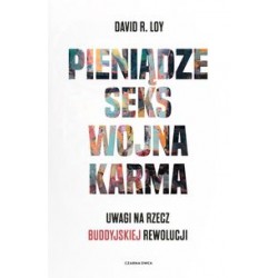 Pieniądze seks wojna karma Uwagi na rzecz buddyjskiej rewolucji David R. Loy motyleksiazkowe.pl