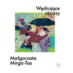 Wędrujące obrazy Małgorzata Mirga-Tas motyleksiazkowe.pl