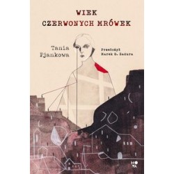 Wiek czerwonych mrówek Tania Pjankowa motyleksiazkowe.pl