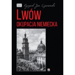 Lwów okupacja niemiecka Ryszard Jan Czarnowski motyleksiazkowe.pl