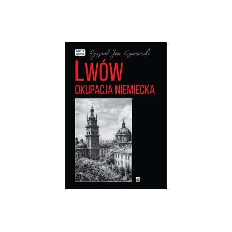 Lwów okupacja niemiecka Ryszard Jan Czarnowski motyleksiazkowe.pl