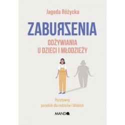 Zaburzenia odżywiania u dzieci i młodzieży Jagoda Różycka motyleksiazkowe.pl