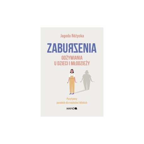 Zaburzenia odżywiania u dzieci i młodzieży Jagoda Różycka motyleksiazkowe.pl