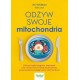 Odżyw swoje mitochondria Ari Whitten Alex Leaf motyleksiazkowe.pl