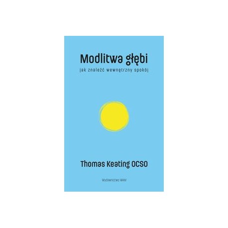 Modlitwa głębi jak znależć wewnetrzny spokój Thomas Keating motyleksiazkowe.pl