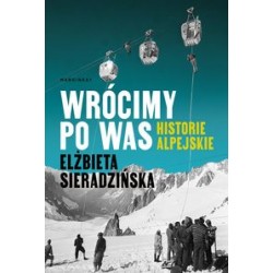 Wrócimy po was Historie alpejskie Elżbieta Sieradzińska motyleksiazkowe.pl