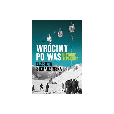Wrócimy po was Historie alpejskie Elżbieta Sieradzińska motyleksiazkowe.pl