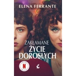 Zakłamane życie dorosłych Elena Ferrante motyleksiazkowe.pl