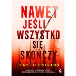 Nawet jeśli wszystko sie skończy Jens Liljestrand motyleksiazkowe.pl