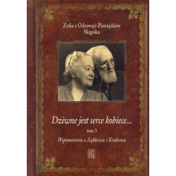 Dziwne jest serce kobiece Tom 3 Zofia z Odrowąż-Pieniążków Skąpska motyleksiazkowe.pl