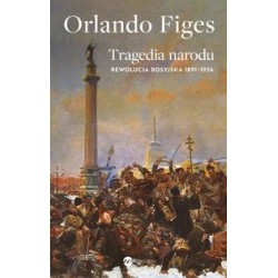 Tragedia narodu Rewolucja Rosyjska 1891-1924 Orlando Figes motyleksiazkowe.pl