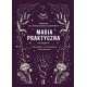 Magia praktyczna Poradnik dla współczesnej czarownicy