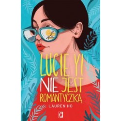 Lucie Yi nie jest romantyczką Lauren Ho motyleksiazkowe.pl
