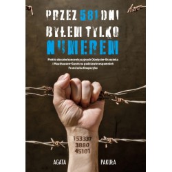 Przez 581 dni byłem tylko numerem Agata Pakuła motyleksiazkowe.pl