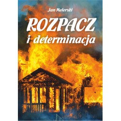 Rozpacz i determinacja Jan Melerski motyleksiazkowe.pl
