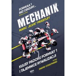 Mechanik Kulisy padoku Formuły 1 i tajemnice rywalizacji Marc Elvis Priestley motyleksiazkowe.pl