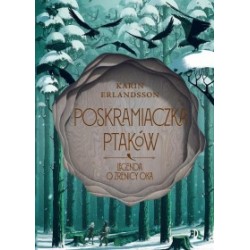 Poskramiaczka ptaków Legenda o źrenicy oka Karin Erlandsson motyleksiazkowe.pl