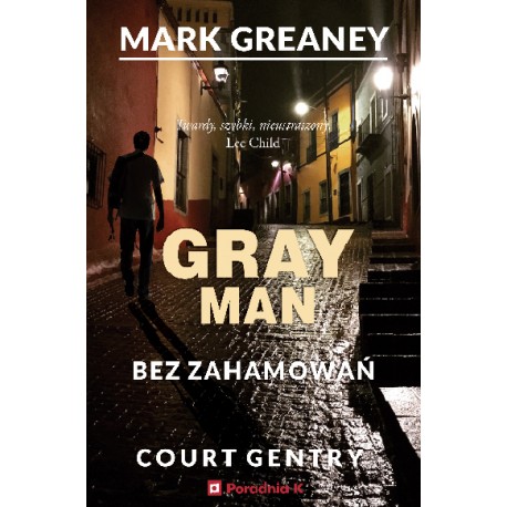 Bez zachamowań Gray Man Tom 3 Mark Greaney motyleksiazkowe.pl