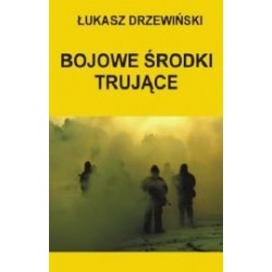 Bojowe środki trujące Łukasz Drzewiński motyleksiazkowe.pl