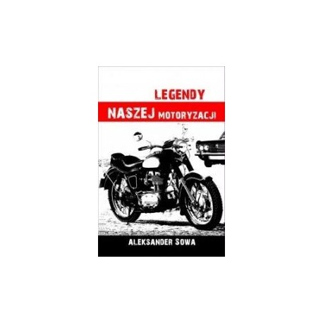 Legendy naszej motoryzacji Aleksander Sowa motyleksiazkowe.pl