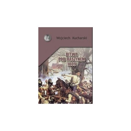 Bitwa pod Raszynem 1809 Wojciech Kucharski motyleksiazkowe.pl