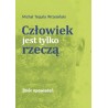 Człowiek jest tylko rzeczą