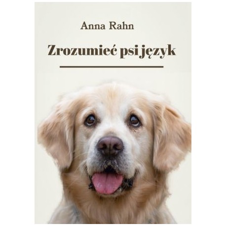 Zrozumieć psi język Anna Rahn motyleksiazkowe.pl