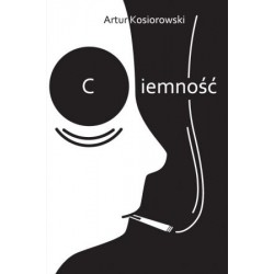 Ciemność Artur Kosiorowski motyleksiazkowe.pl