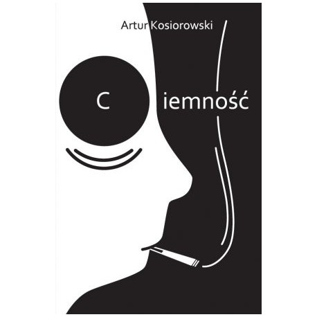 Ciemność Artur Kosiorowski motyleksiazkowe.pl