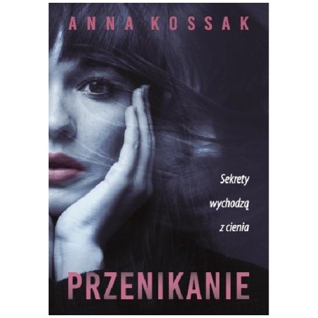 Przenikanie Anna Kossak motyleksiazkowe.pl