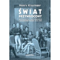 Świat przywrócony Metternich Castlereagh i zagadnienie pokoju 1912-1822 Henry Kissinger motyleksiazkowe.pl