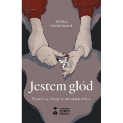 Jestem głód Petra Dvorakova motyleksiazkowe.pl