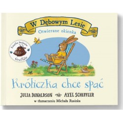 Króliczka chce spać Julia Donaldson Axel Scheffler motyleksiazkowe.pl