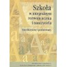 Szkoła w integralnym rozwoju ucznia i nauczyciela