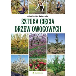 Sztuka cięcia drzew owocowych Ewelina Gudarowska motyleksiazkowe.pl