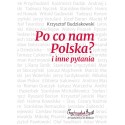 Po co nam Polska i inne pytania