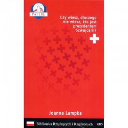 Czy wiesz dlaczego nie wiesz kto jest prezydentem Szwajcarii Joanna Lampka motyleksiazkowe.pl
