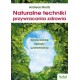 Naturalne techniki przywracania zdrowia Andreas Moritz motyleksiazkowe.pl