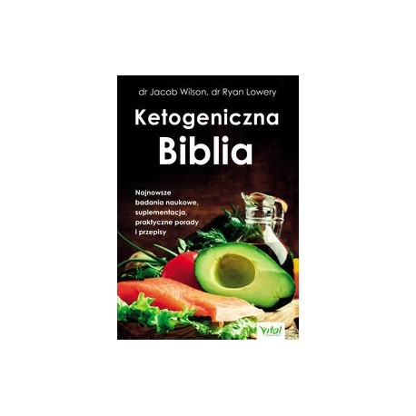 Ketogeniczna Biblia Jacob Wilson Ryan Lowery motyleksiążkowe.pl