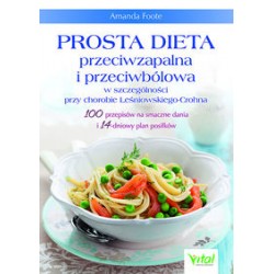 Prosta dieta przeciwzapalna i przeciwbólowa w szczególności przy chorobie Leśniowskiego-Crohna Amanda Foote motyleksiazkowe.pl