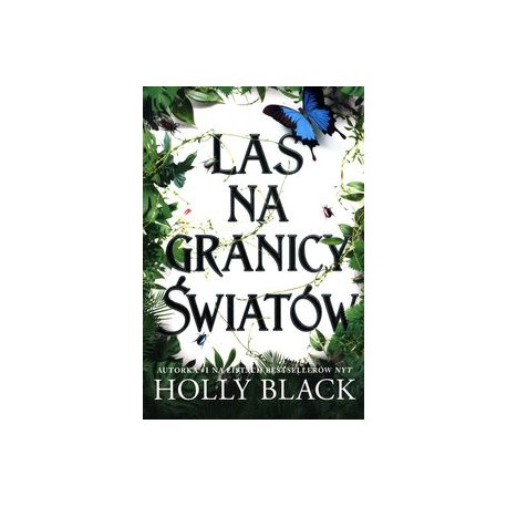 Las na granicy światów Holly Black motyleksiazkowe.pl