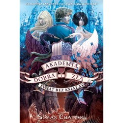 Akademia dobra i zła T 2 Świat bez książąt Soman Chainani motyleksiążkowe.pl