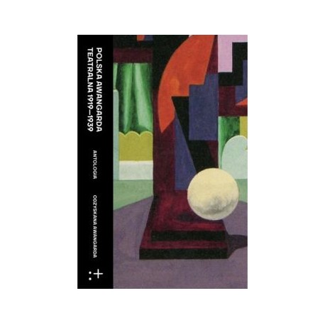 Polska awangarda teatralna 1919-1939 Antologia motyleksiążkowe.pl