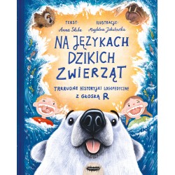 Na językach dzikich zwierząt Trrrudne historyjki logopedyczne z głoską R Anna Skiba motyleksiążkowe.pl