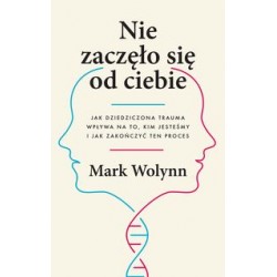 Nie zaczęło się od ciebie Mark Wolynn motyleksiążkowe.pl