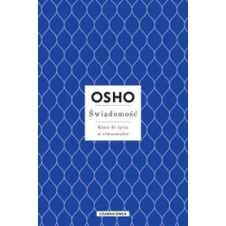 Świadomość Klucz do życia w równowadze Osho motyleksiążkowe.pl